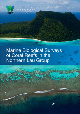 Marine Biological Surveys of Coral Reefs in the Northern Lau Group MARINE BIOLOGICAL SURVEYS of CORAL REEFS in the NORTHERN LAU GROUP