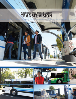 TRANSIT VISION Over the Past Decade, Charlotte Has Become One of the Fastest Growing Areas in the United States Expanding to Over 1.8 Million People