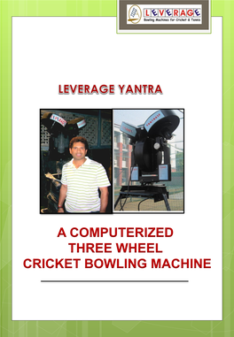 A Computerized Three Wheel Cricket Bowling Machine Leverage Yantra Three Wheel Bowling Machine