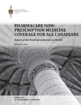 PHARMACARE NOW: PRESCRIPTION MEDICINE COVERAGE for ALL CANADIANS Report of the Standing Committee on Health