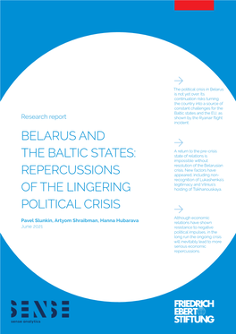 Belarus and the Baltic States: Repercussions of the Lingering Political Crisis Belarus and the Baltic States: Repercussions of the Lingering Political Crisis