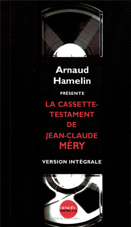 La Cassette-Testament De Jean-Claude Méry DU MÊME AUTEUR