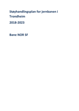 Støyhandlingsplan for Jernbanen I Trondheim 2018-2023 Bane NOR SF