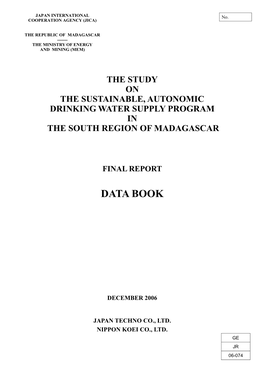 The Study on the Sustainable, Autonomic Drinking Water Supply Program in the South Region of Madagascar Final Report Data Book Part 1 Data and Inventory