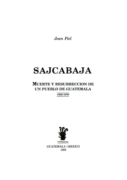 Sajcabajá, Muerte Y Resurrección De Un Pueblo De Guatemala