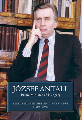 JÓZSEF ANTALL Prime Minister of Hungary