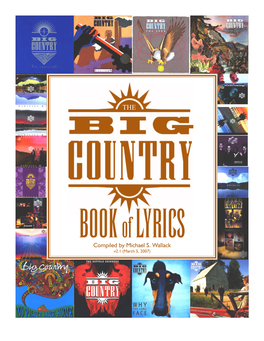 Big Country Book of Lyrics Was Originally Offered Online As a PDF File on a Web Site That Later Grew Into the Remarkable Steeltown Site