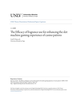 The Efficacy of Fragrance Use for Enhancing the Slot Machine Gaming Experience of Casino Patrons" (2009)