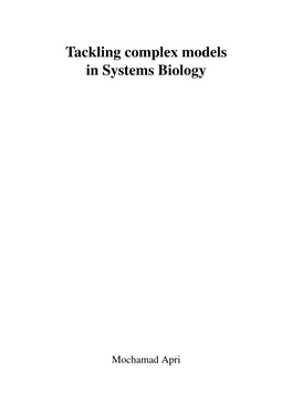 Tackling Complex Models in Systems Biology