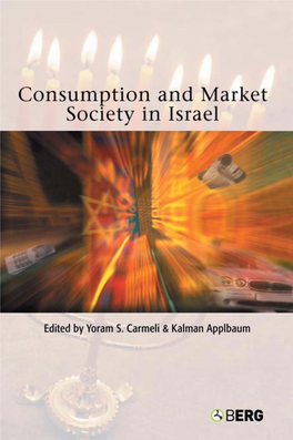 Consumption and Market Society in Israel This Page Intentionally Left Blank Consumption and Market Society in Israel