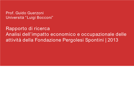 Rapporto Di Ricerca Analisi Dell'impatto Economico E Occupazionale Delle Attività Della Fondazione Pergolesi Spontini | 2013