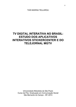 Tv Digital Interativa No Brasil: Estudo Dos Aplicativos Interativos Stickercenter E Do Telejornal Mgtv