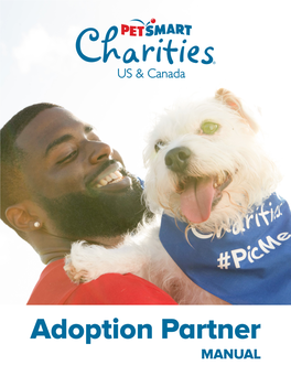 Adoption Partner MANUAL © 2019 Petsmart Charities, Inc