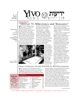 Winter 2000-2001 NE W S Exhibit Opens “YIVO at 75: Milestones and Treasures” IVO's First Exhibition at Its Archives,” Board Chairman Period in the United States