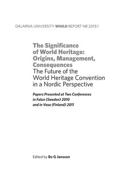 The Significance of World Heritage: Origins, Management, Consequences the Future of the World Heritage Convention in a Nordic Perspective
