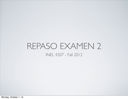 REPASO EXAMEN 2 INEL 4207 - Fall 2012