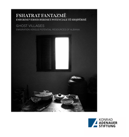 Fshatrat Fantazmë Emigrimi Versus Burimet Potenciale Të Shqipërisë Ghost Villages Emigration Versus Potential Resources of Albania