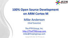 Mike Anderson 100% Open Source Development on ARM Cortex M