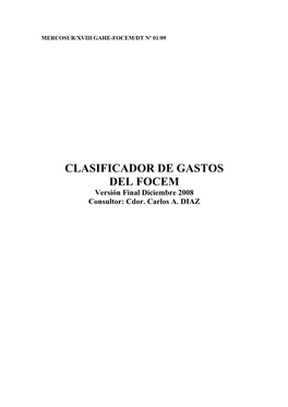 CLASIFICADOR DE GASTOS DEL FOCEM Versión Final Diciembre 2008 Consultor: Cdor