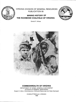 Virginia Division of Mineral Resources Publication 85 Mining History of the Richmond Coalfield of Virginia Commonwealth of Virgi