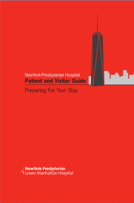 Preparing for Your Stay Newyork-Presbyterian/The Allen Hospital, Newyork-Presbyterian/Westchester Division, and Newyork-Presbyterian/Lower Manhattan Hospital