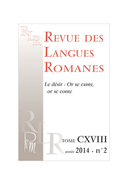 Revue Des Langues Romanes, TOME CXVIII N°2 | 2014, « Le Désir : Or Se Cante, Or Se Conte » [Online], Online Since 03 April 2020, Connection on 22 October 2020