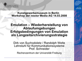 Emulation – Wiederherstellung Von Ablaufumgebungen Erfolgsbedingungen Von Emulation Als Langzeitarchivierungsstrategie