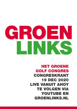 Het Groene Golf Congres Congreskrant 19 Dec 2020 Live Vanuit Ahoy Te Volgen Via Youtube En Groenlinks.Nl Inhoud