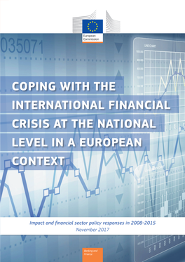 COPING with the INTERNATIONAL FINANCIAL CRISIS at the NATIONAL - Impact and Financial Sector Policy Responses in 2008–2015 - November 2017 LEVEL in a EUROPEAN CONTEXT