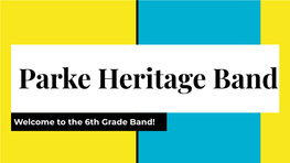 Welcome to the 6Th Grade Band! What Instruments Can I Play?