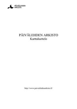 PÄIVÄLEHDEN ARKISTO Karttaluettelo