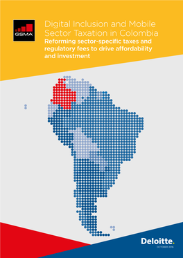 Digital Inclusion and Mobile Sector Taxation in Colombia Reforming Sector-Specific Taxes and Regulatory Fees to Drive Affordability and Investment