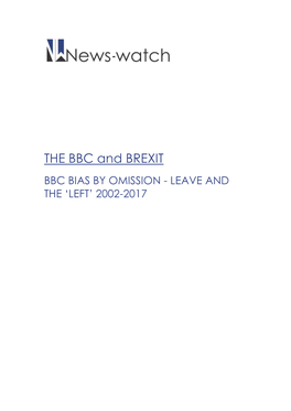THE BBC and BREXIT BBC BIAS by OMISSION - LEAVE and the ‘LEFT’ 2002-2017