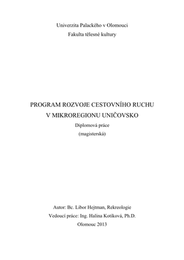 PROGRAM ROZVOJE CESTOVNÍHO RUCHU V MIKROREGIONU UNIČOVSKO Diplomová Práce (Magisterská)