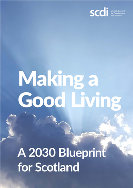 A 2030 Blueprint for Scotland Making a Good Living – a 2030 Blueprint for Scotland