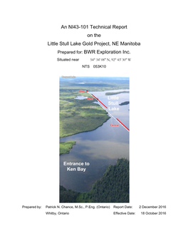 An NI43-101 Technical Report on the Little Stull Lake Gold Project, NE Manitoba Prepared For: BWR Exploration Inc