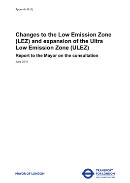 (LEZ) and Expansion of the Ultra Low Emission Zone (ULEZ) Report to the Mayor on the Consultation June 2018