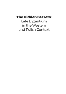 The Hidden Secrets: Late Byzantium in the Western and Polish Context
