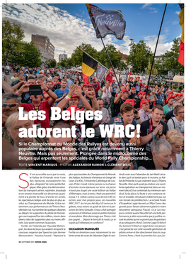 Les Belges Adorent Le WRC! Si Le Championnat Du Monde Des Rallyes Est Devenu Aussi Populaire Auprès Des Belges, C’Est Grâce Notamment À Thierry Neuville