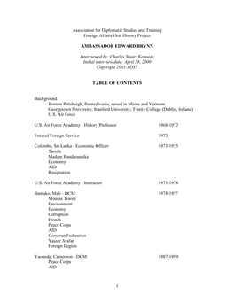 1 Association for Diplomatic Studies and Training Foreign Affairs Oral History Project AMBASSADOR EDWARD BRYNN Interviewed By: C