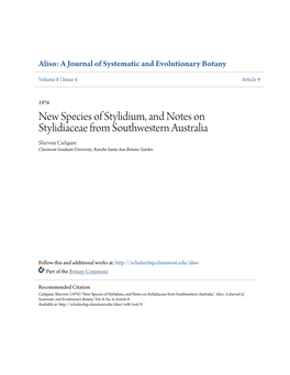 New Species of Stylidium, and Notes on Stylidiaceae from Southwestern Australia Sherwin Carlquist Claremont Graduate University; Rancho Santa Ana Botanic Garden