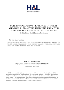 CURRENT PLANNING PRIORITIES in RURAL VILLAGES in MALAYSIA LEARNING from the NEW MALAYSIAN VILLAGE ACTION PLANS Ibrahim Ngah, David Preston, Nor Asman