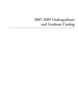2007-2009 Undergraduate and Graduate Catalog Contents
