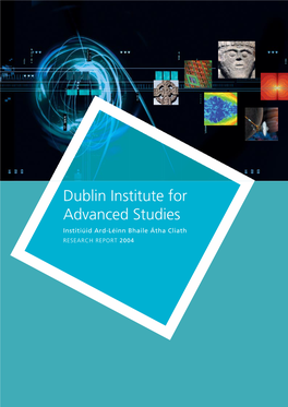 2004 Dublin Institute for Advanced Studies Advanced for Institute Dublin Contents Research Report 2004 Report Research