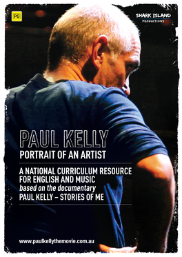 PORTRAIT of an ARTIST a NATIONAL CURRICULUM RESOURCE for ENGLISH and MUSIC Based on the Documentary PAUL KELLY – STORIES of ME