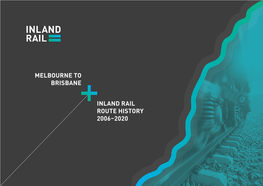 Inland Rail Route History 2006–2020 Melbourne to Brisbane