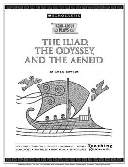 The Iliad, the Odyssey, and the Aeneid © Gwen Bowers, Published by Scholastic Teaching Resources to My Dad for Always Expecting My Best, and to the St