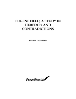 Eugene Field, a Study in Heredity and Contradictions