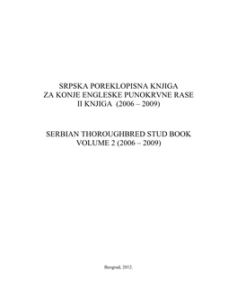 Srpska Poreklopisna Knjiga Za Konje Engleske Punokrvne Rase Ii Knjiga (2006 – 2009) Serbian Thoroughbred Stud Book Volume