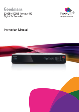 Instruction Manual Welcome to Your New Freesat+ HD Digital TV Recorder